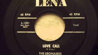 Ebonaires  Love Call  Gorgeous Philly Doo Wop Ballad [upl. by Nallak708]