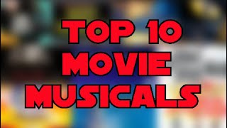 Top 10 Movie Musicals [upl. by Sivolc]