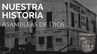 NUESTRA HISTORIA Las Asambleas de Dios [upl. by Ahsilac]