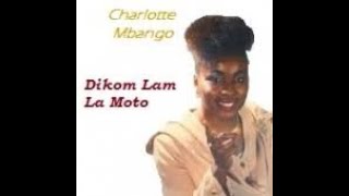 CHARLOTTE MBANGO  Dikom lam la Moto ParolesLyrics [upl. by Cassella]