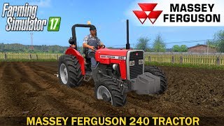 Farming Simulator 17 MASSEY FERGUSON 240 TRACTOR [upl. by Koval]