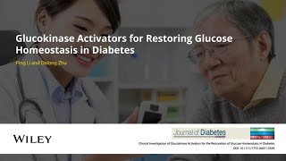 Glucokinase Activators for Restoring Glucose Homeostasis in Diabetes [upl. by Nanam]