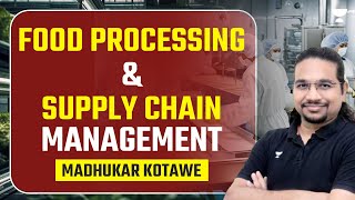 Food Processing and Supply Chain Management  UPSC CSE 202425  Madhukar [upl. by Enileuqkcaj]