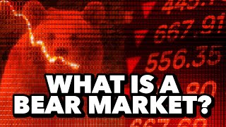 Bear Market Explained What is a Bear Market and What Does it Mean to You [upl. by Gnauq82]