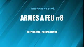 ARME A FEU 8 Mitraillette bruitage gratuit [upl. by Rani]