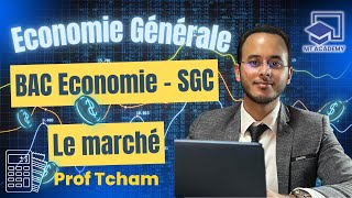 Cours 1  Économie Générale pour BAC ÉcoSGC  Introduction au Marché  Prof Tcham  MT ACADEMY [upl. by Eisteb]