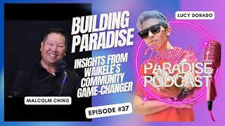 Building ParadiseInsights from Waikeles Community GameChangerEP 37 [upl. by Fairfield]