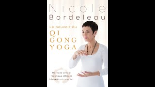 Le pouvoir du Qi Gong Yoga avec Nicole Bordeleau [upl. by Kai601]