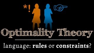 Optimality Theory  is grammar about rules or constraints  Linguistics 101 [upl. by Oza]