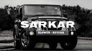 Sarkar Slowed  Reverb  Jaura Phagwara [upl. by Burney]