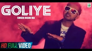 Nishant Nishuu  Goliye FEAT DESI CREW  Official Full Music Video [upl. by Hamimej827]