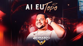 Bernardo  Aí Eu Topo  Clipe Oficial  Pocket show quotO Maior Butequeiro da Cidadequot [upl. by Gomer]