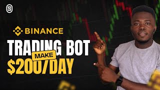 How To Make 200 Per Day With BINANCE TRADING BOT Full Guide [upl. by Huff404]