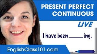 Use the Present Perfect Continuous or Progressive  Basic English Grammar [upl. by Dogs697]