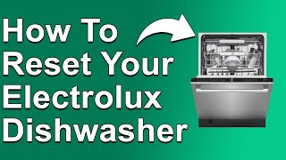 How To Reset Your Electrolux Dishwasher A Stepbystep Guide To Reset Your Electrolux Dishwasher [upl. by Asirrac]