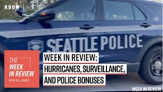 Week in Review hurricanes surveillance and police bonuses [upl. by Earal]