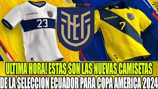 ¿ESTAN FEAS ESTAS SON LAS NUEVAS CAMISETAS DE LA SELECCION ECUADOR PARA COPA AMERICA 2024 [upl. by Ebeneser972]