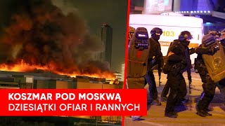 Koszmar pod Moskwą Strzelanina i pożar w sali widowiskowej Dziesiątki ofiar i rannych [upl. by Mixam]