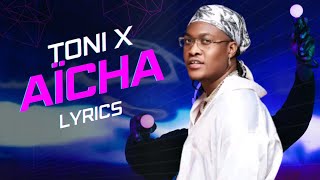 Tony X  Aïcha  vidéo lyrics officiels [upl. by Christoforo135]