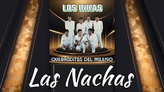 Las Nachas En Vivo  Los Inkas [upl. by Fidelia]