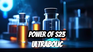 Unveiling the Revolutionary Power of the SARM S23 Ultrabolic [upl. by Auj206]