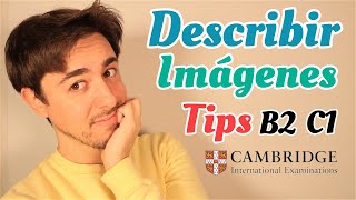 TIPS para DESCRIBIR imágenes en INGLÉS SPEAKING B2C1 CAMBRIDGE [upl. by Nnylyram868]