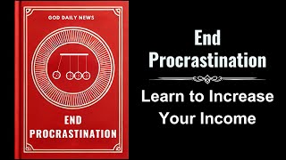 End Procrastination Biblical Strategies for Income Growth Audiobook [upl. by Alvarez409]