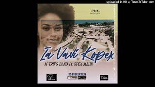 Ia Vavi Kopex 2024 MTrips Band Ft Spex Mahn [upl. by Pimbley775]