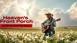 GOLDtunes  heavens front porch official music Best country tunes [upl. by Daberath166]