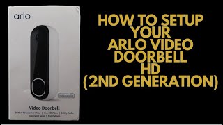 Arlo Video Doorbell HD 2nd Generation  Part 2 Setup [upl. by Cired]