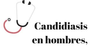 Candidiasis en hombres Qué produce la candidiasis [upl. by Winthorpe]