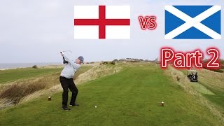 England vs Scotland  Silloth Golf Club  Part 2 [upl. by Eseerahs]