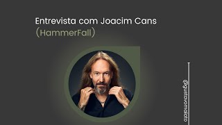 Entrevista com Joacim Cans HammerFall [upl. by Vasiliu35]