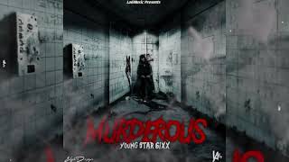 Young Star 6ixx  Murderous Audio [upl. by Spitzer]