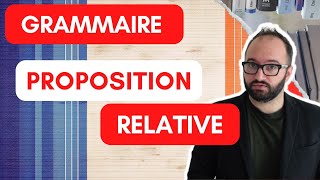 Proposition Relative en Français  Guide Complet pour la Maîtriser [upl. by Egroeg]