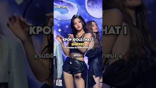 KPOP IDOLS THAT I SHIPPED kpop blackpink bts twice fyp foryou explore [upl. by Brice]