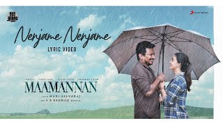 MAAMANNAN  Nenjame Nenjame Lyric  AR Rahman  Udhayanidhi Stalin  Vadivelu  Mari Selvaraj [upl. by Tal]