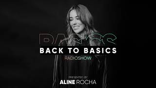 Aline Rocha  Back to Basics Radio Show 004 [upl. by Keily]