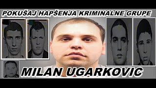 POKUŠAJ HAPŠENJA KRIMINALNE GRUPE MILANA UGARKOVIĆA 2001 [upl. by Uranie42]