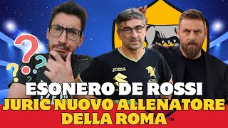 ESONERO DE ROSSI 😱 DECISIONE GIUSTA ⁉️ AL SUO POSTO LA SOCIETÀ SCEGLIE JURIC [upl. by Beck]