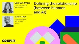 Config 2024 Defining the relationship between humans and AI Sam Whitmore amp Jason Yuan  Figma [upl. by Lodovico]