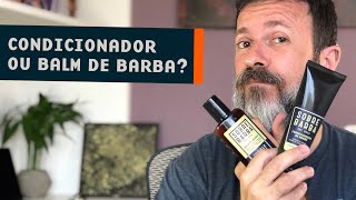 Condicionador X Balm de Barba Qual usar [upl. by Baillie]