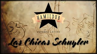 HAMILDUB Las Chicas Schuyler The Schuyler Sisters en Español Latino  Hamilton Cover [upl. by Barraza]