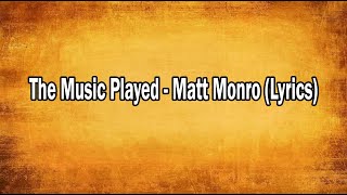 The Music Played  Matt Monro Lyrics [upl. by Derwood623]