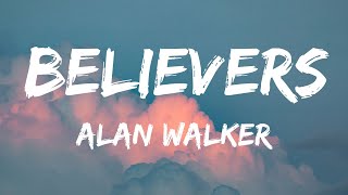 Alan Walker  Believers Lyrics Video [upl. by Hteik]