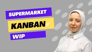 Supermarket  Kanban  WIP شرح  تطبيقات عملية للكانبان  أمثلة عملية للكانبان [upl. by Eustis222]