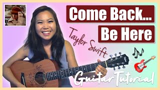 quotCome Back Be Herequot  Taylor Swift EASY Guitar Tutorial ChordsStrummingCover No Capo [upl. by Matrona]