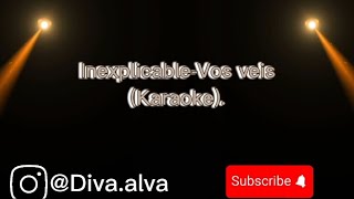 InexplicableVos veisKaraoke karaoke musicavenezolana venezuela [upl. by Coffin843]