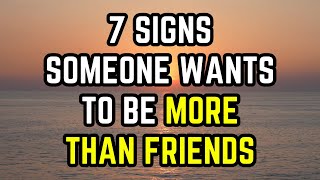 7 Signs Someone Wants To Be More Than Friends [upl. by Ynittirb]