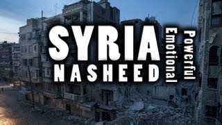 SYRIA  Very Powerful Emotional Nasheed ᴴᴰ [upl. by Yalonda]